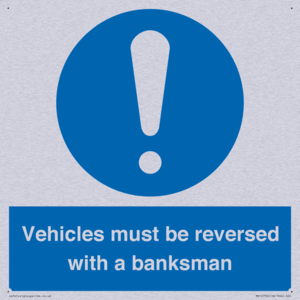 Vehicles must be reversed with a banksman
